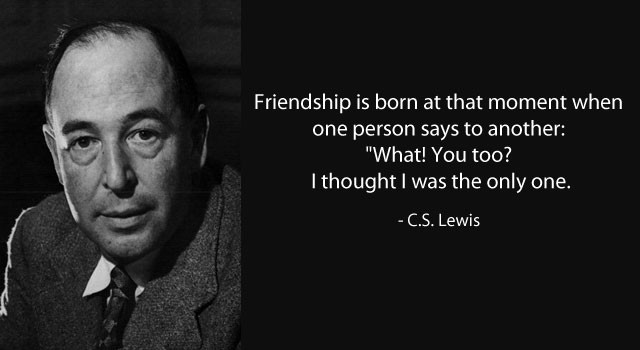 C.S.Lewis Friendship Quotes
 Lewis on Friendship Pondering Principles