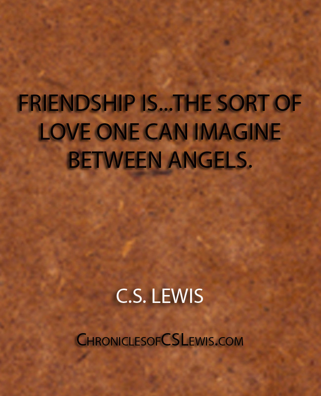 C.S.Lewis Quote On Friendship
 Cs Lewis Friendship Quotes QuotesGram