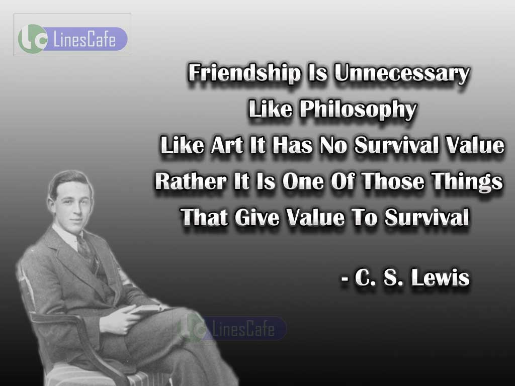 C.S.Lewis Quote On Friendship
 Poet C S Lewis Top Best Quotes With