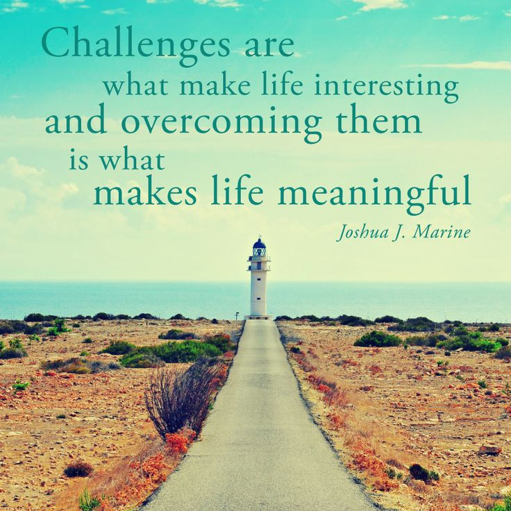 Challenges In Life Quote
 126 best Quotes to Inspire images on Pinterest