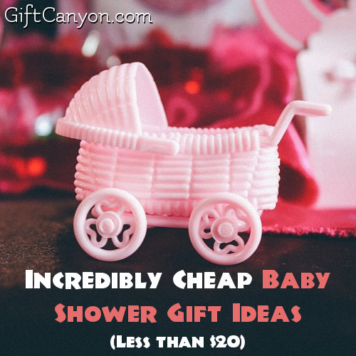 Cheap Baby Gift Ideas
 Incredibly Cheap Baby Shower Gift Ideas Less than $20