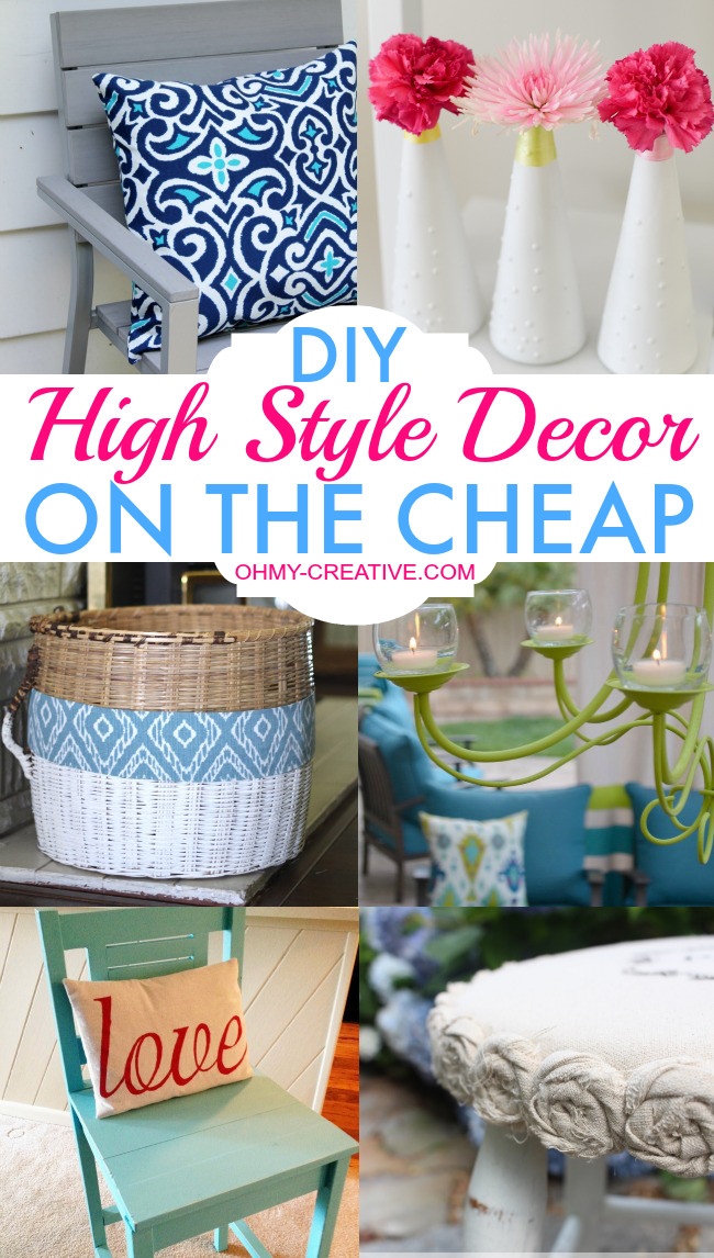 Cheap DIY Home Projects
 DIY High Style Decor The Cheap Oh My Creative
