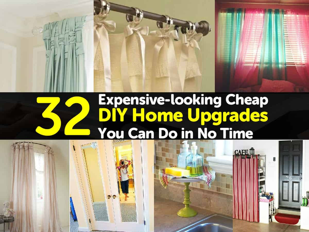 Cheap DIY Home Projects
 32 Expensive looking Cheap DIY Home Upgrades You Can Do in