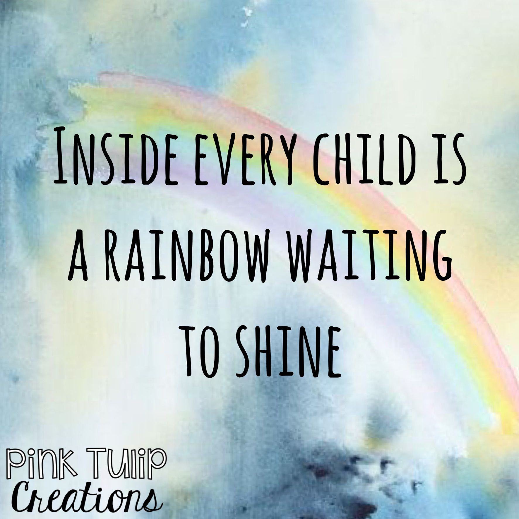 Children Educational Quotes
 Inside every child is a rainbow waiting to shine
