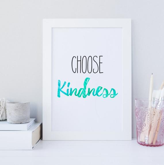 Choose Kindness Quotes
 Choose Kindess wall art print kindness printable quote