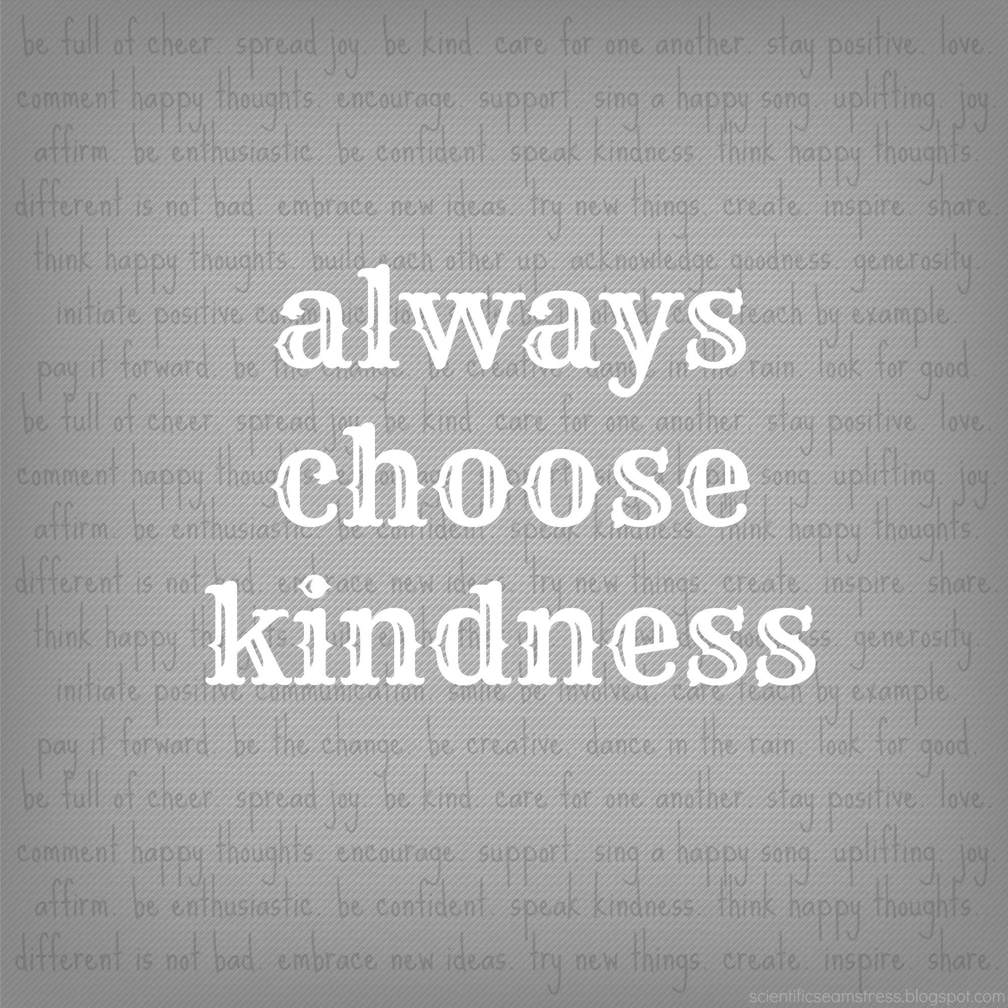 Choose Kindness Quotes
 always choose kindness quote
