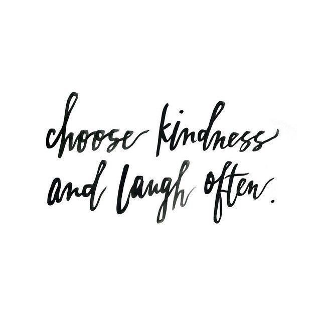 Choose Kindness Quotes
 Choose Kindness Laugh ten Inspiration