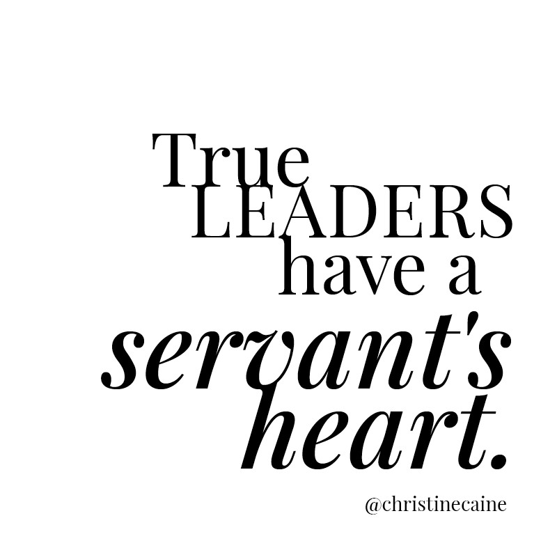 Christian Leadership Quotes
 True leaders have a servant s heart