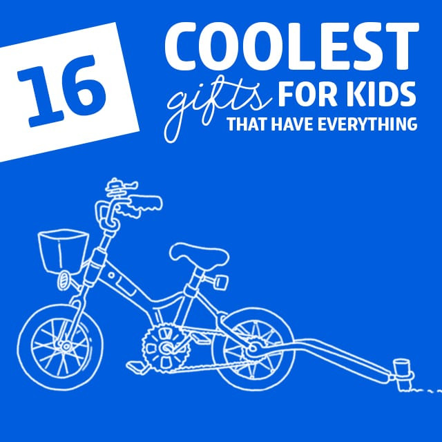 Christmas Gift Ideas For Kids Who Have Everything
 16 Cool Gifts for Kids That Have Everything