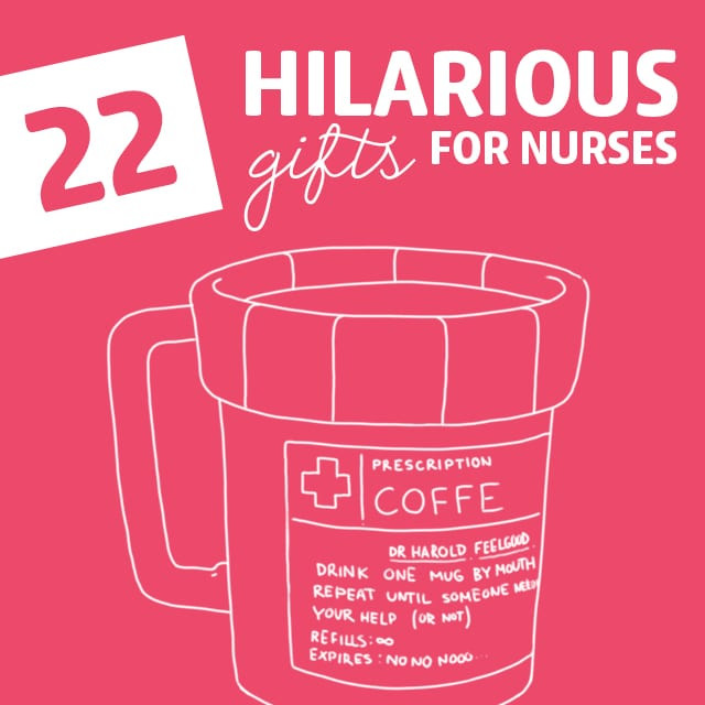 Christmas Gift Ideas For Nurses
 22 Hilarious Gift Ideas for Nurses Dodo Burd