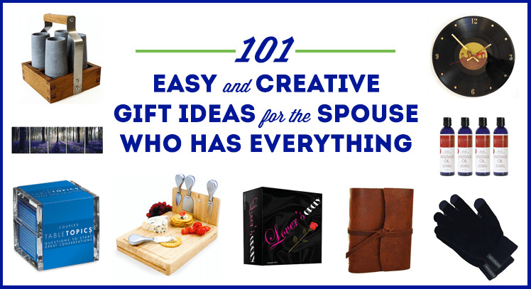 Christmas Gift Ideas People Have Everything
 101 Easy and Creative Christmas Gift Ideas For The Spouse