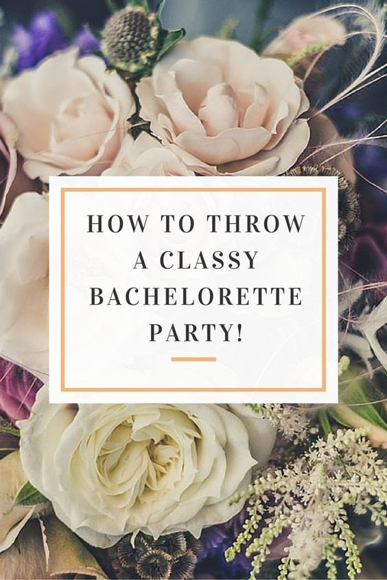 Classy Bachelorette Party Ideas
 1000 ideas about Classy Bachelorette Party on Pinterest