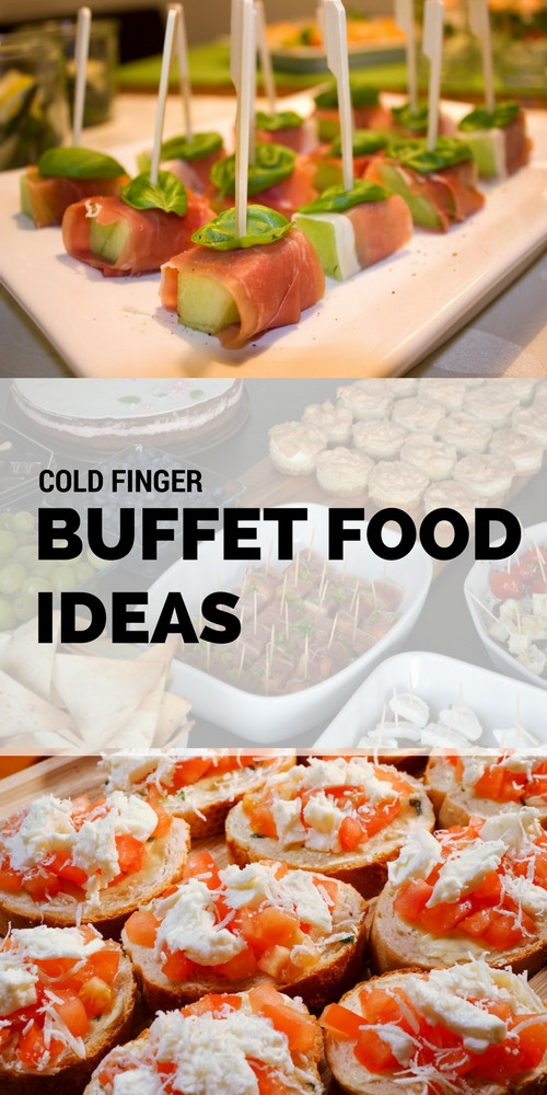 Cold Party Food Ideas Buffet
 Best and Easiest Cold Finger Buffet Food Ideas for your