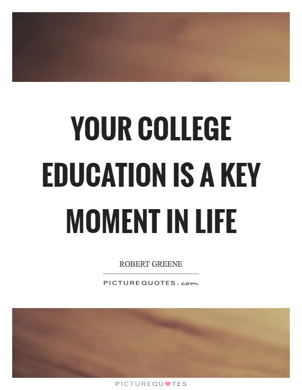 College Education Quotes
 Robert Greene Quotes & Sayings 138 Quotations