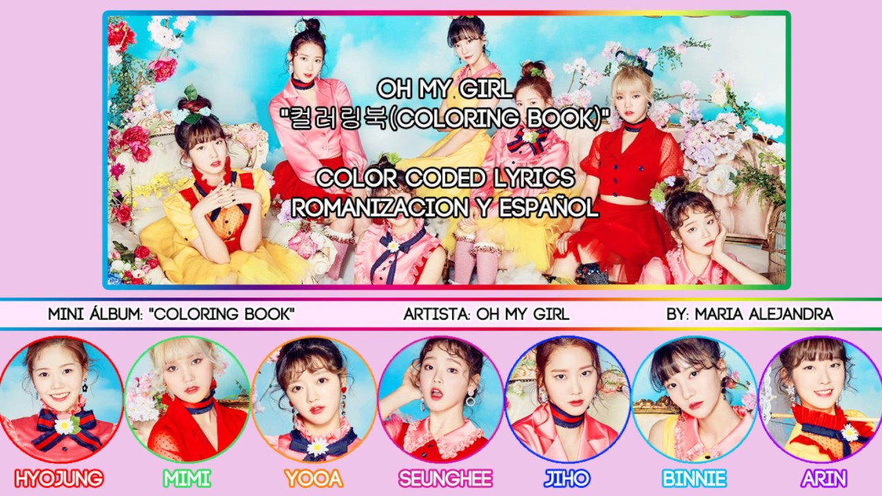 Coloring Book Oh My Girl Lyrics
 OH MY GIRL 오마이걸 "컬러링북 Coloring Book " [COLOR CODED