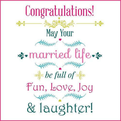 Congratulation On Your Marriage Quotes
 Congratulations May your married life be full of fun
