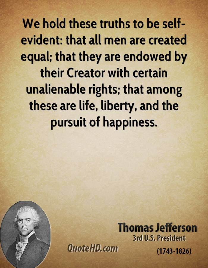 Constitution Life Liberty And Pursuit Of Happiness Quote
 Self Evident Quotes QuotesGram