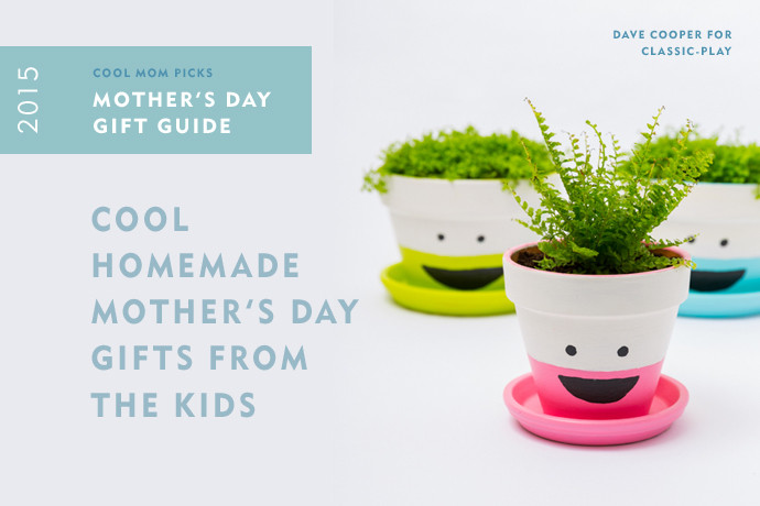 Cool Mothers Day Gift Ideas
 Mother s Day Gift Guide 12 cool homemade ts from the kids