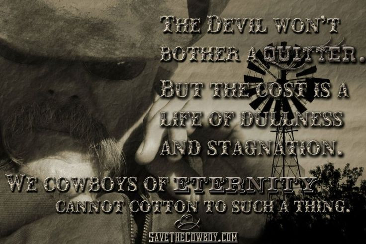 Cowboy Inspirational Quotes
 Cowboys of eternity savethecowboy