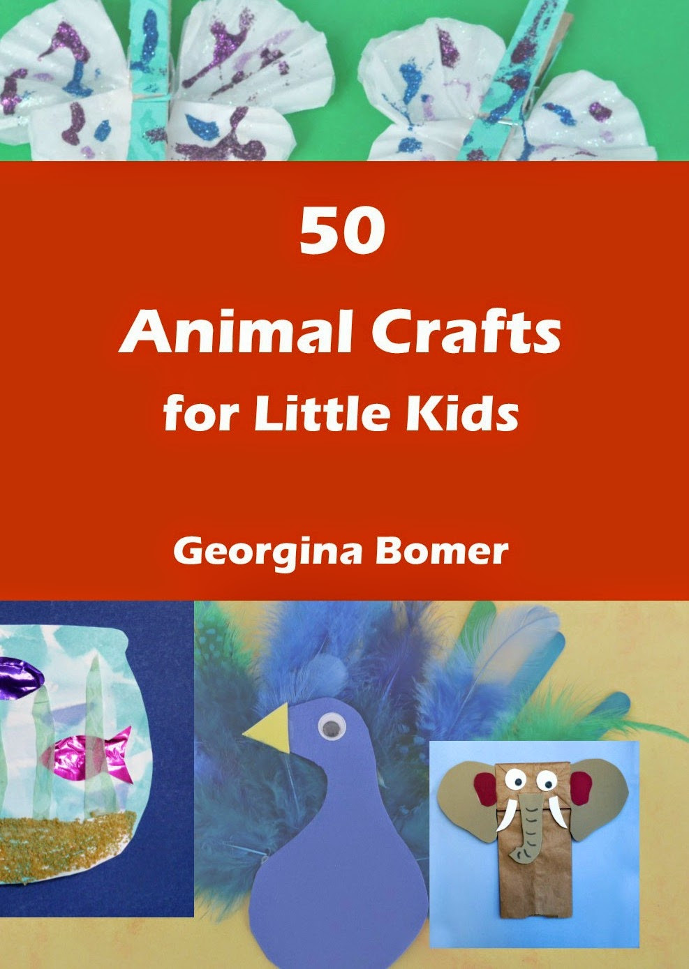 Crafts For Little Kids
 Crafty Moms 50 Animal Crafts for Little Kids Book