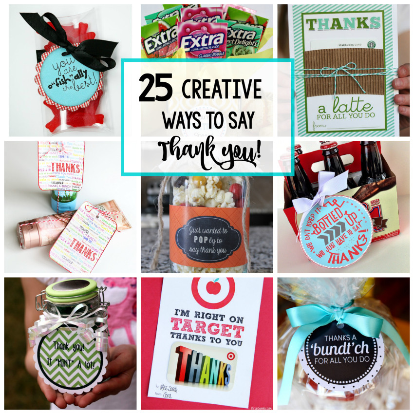 Creative Thank You Gift Ideas
 25 Creative Ways to Say Thank You Crazy Little Projects