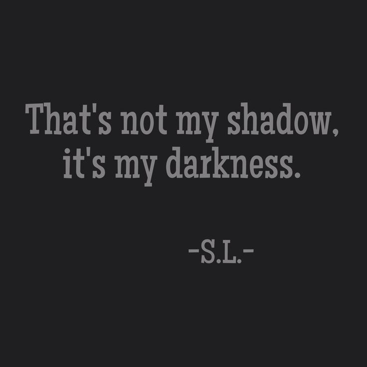 Dark Quotes About Life
 Best 25 Shadow quotes ideas on Pinterest
