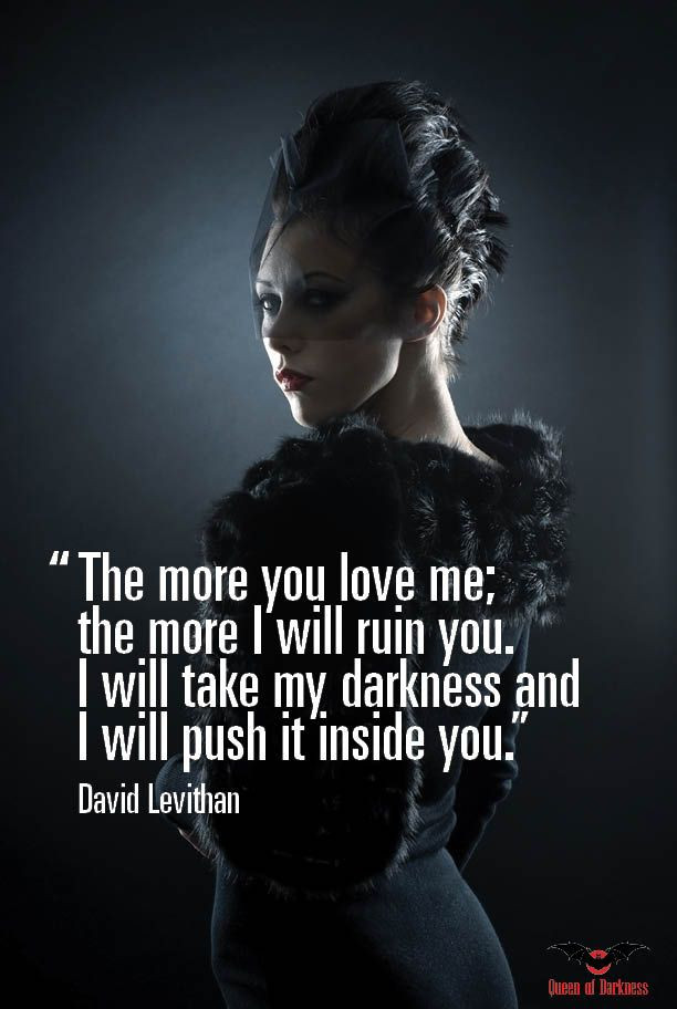 Dark Romantic Quotes
 We love a little darkness in our lives