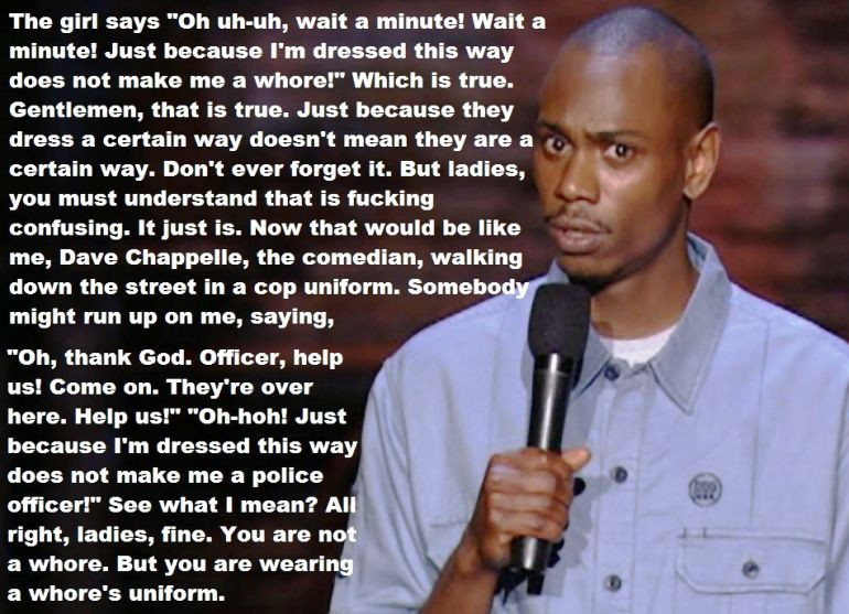 Dave Chappelle Funny Quotes
 Dave Chappelle Dressing Provocatively Quote