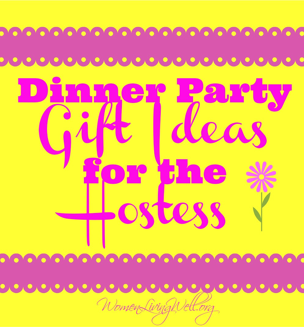 Dinner Party Gift Ideas
 Dinner Party Gift Ideas for the Hostess Women Living Well