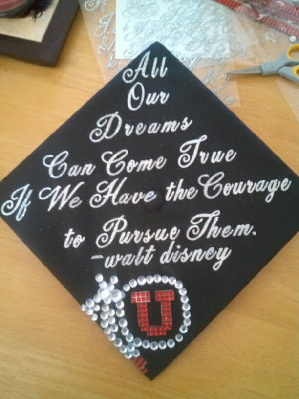 Disney Graduation Quotes
 University of utah graduation cap decoration Walt disney