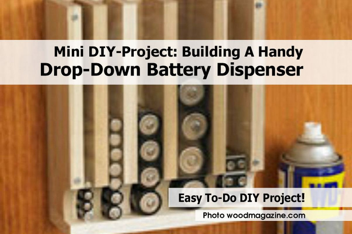 DIY Battery Organizer
 Mini DIY Project Building A Handy Drop Down Battery Dispenser