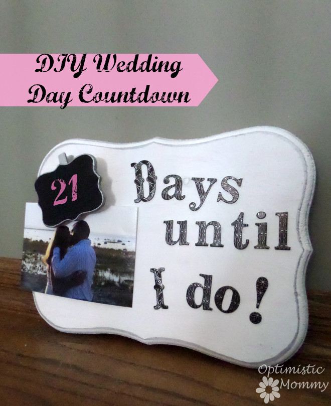 DIY Engagement Gifts
 DIY Engagement Gift Wedding Day Countdown Optimistic Mommy