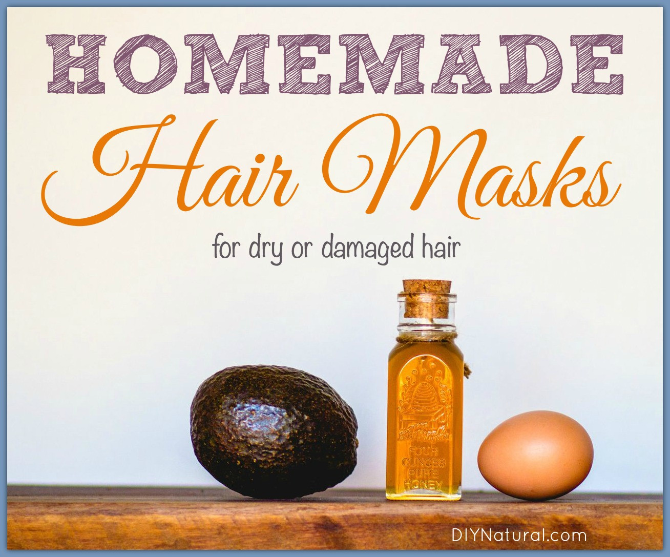 DIY For Dry Hair
 Homemade Hair Mask Several Recipes for Dry or Damaged Hair