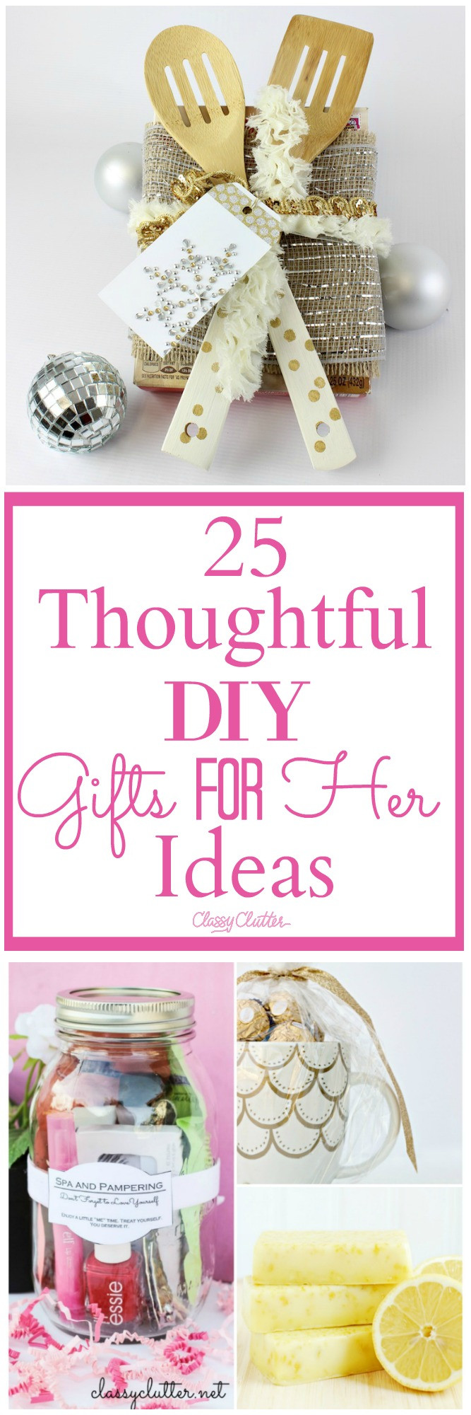 DIY Gift Baskets For Her
 25 Thoughtful DIY Gifts for Her Ideas Classy Clutter