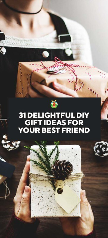 DIY Gifts For Best Friends
 31 Delightful DIY Gift Ideas for Your Best Friend
