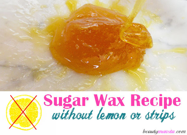 DIY Hair Removal Wax Without Lemon
 Easy Sugar Wax Recipe No Lemon Juice Involved