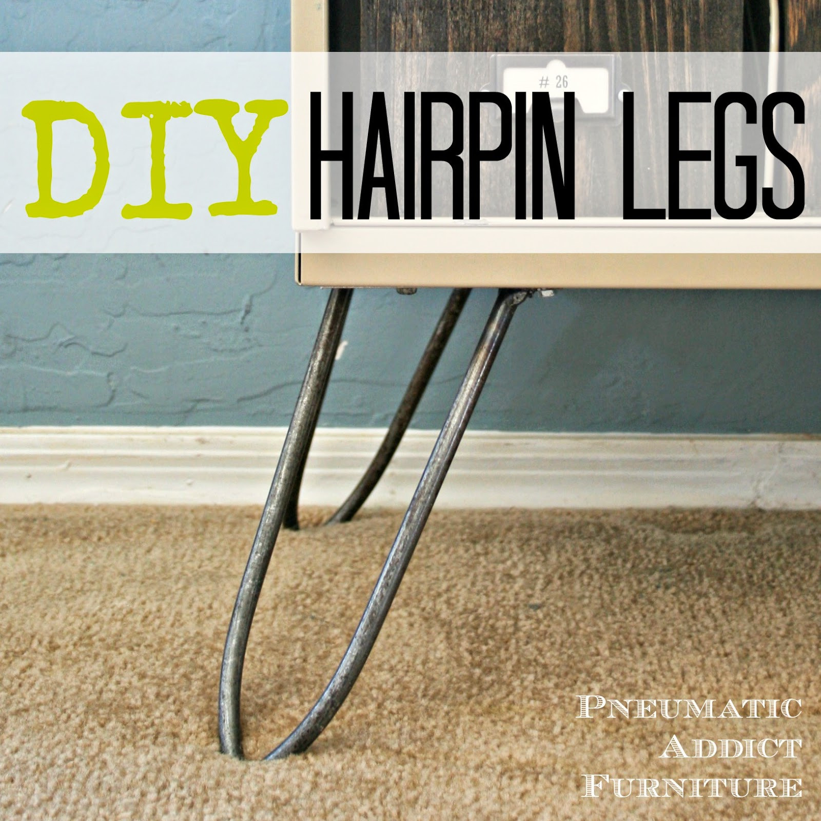 DIY Hairpin Legs
 DIY Hairpin Legs