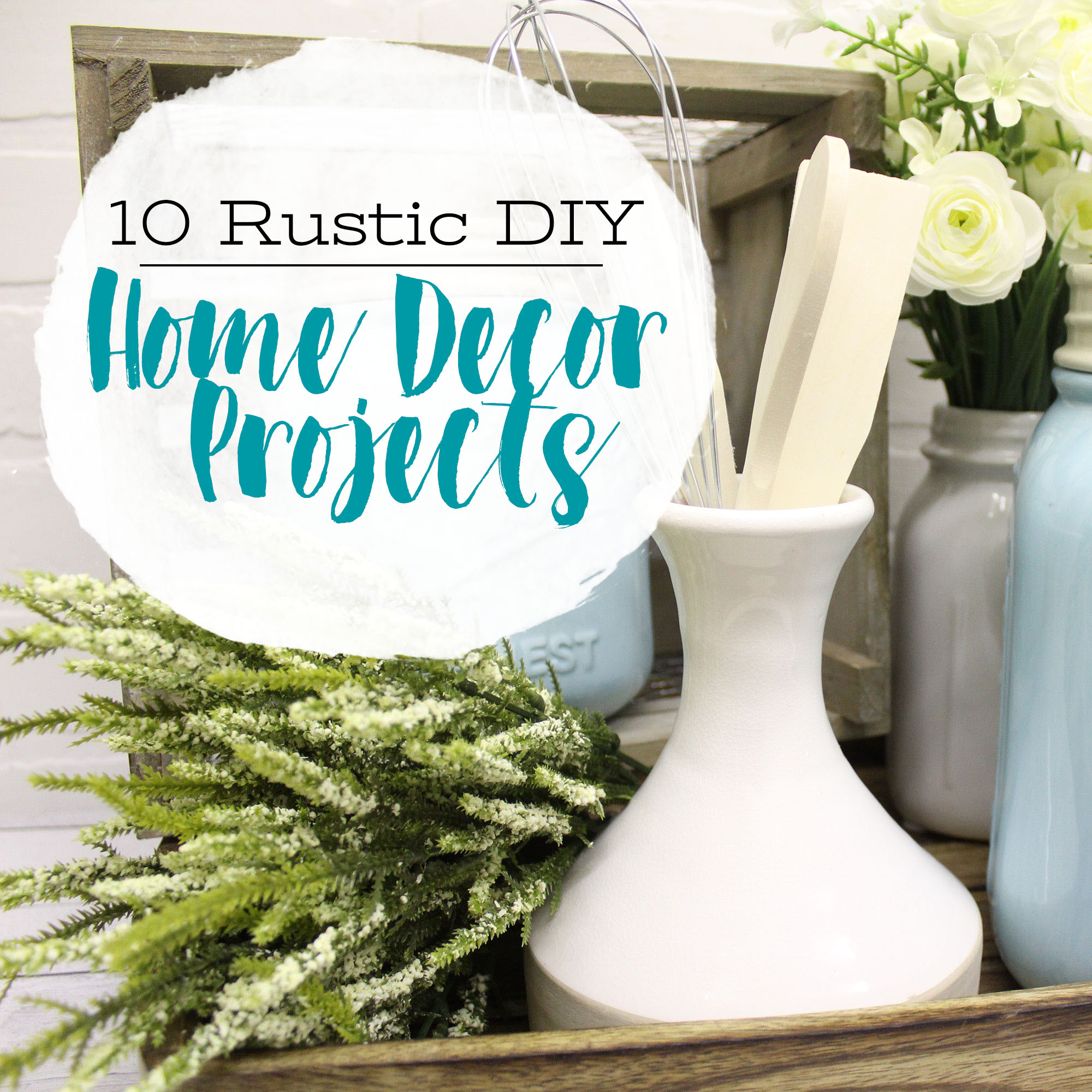 DIY Home Blog
 10 Rustic DIY Home Décor Projects We Know You’ll Love