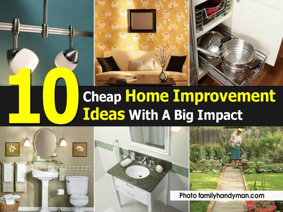 DIY Home Improvements
 10 Cheap Home Improvement Ideas With A Big Impact