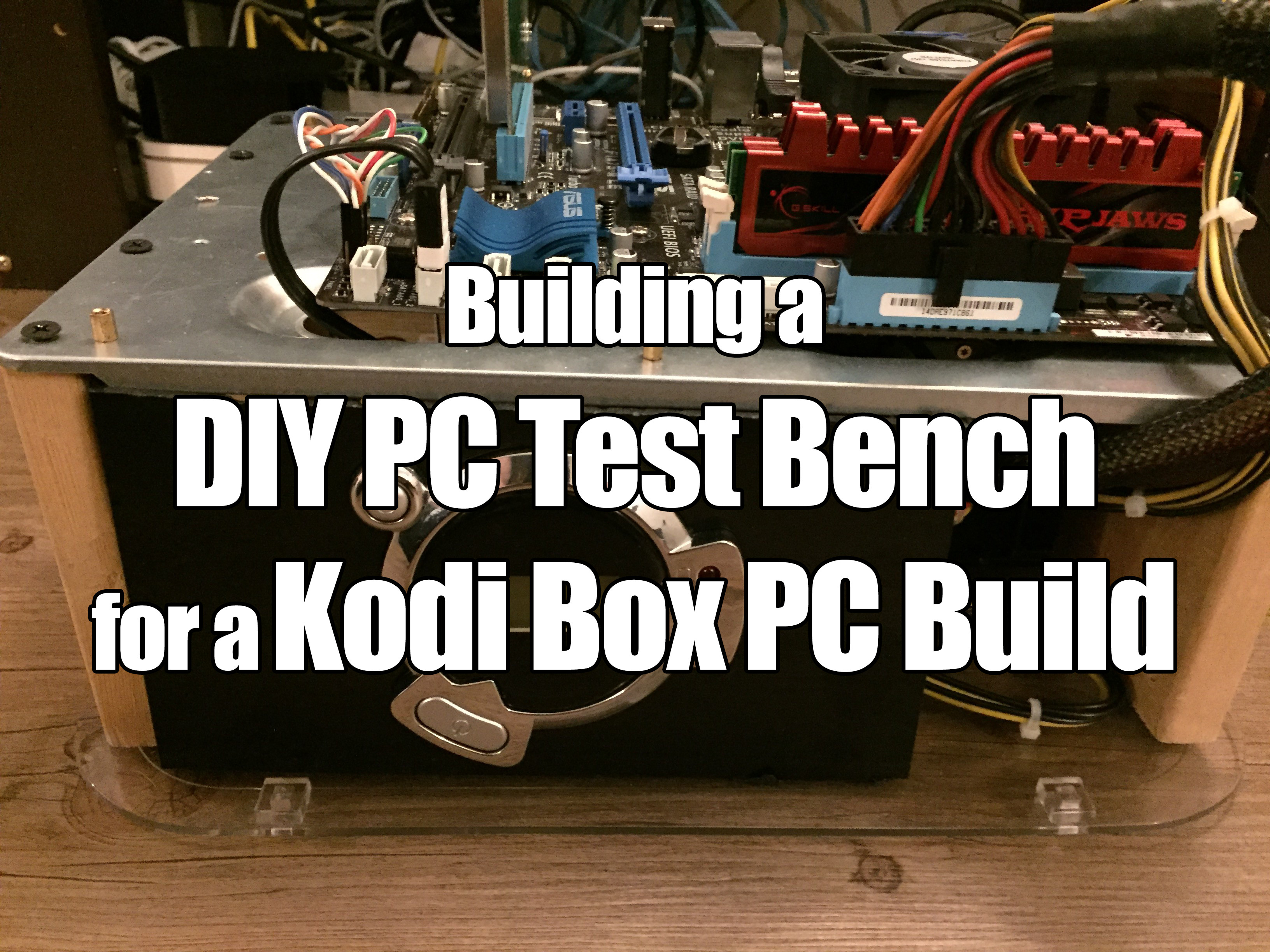 DIY Kodi Box
 Building a Kodi PC Build Box for Cheap on a Custom DIY PC