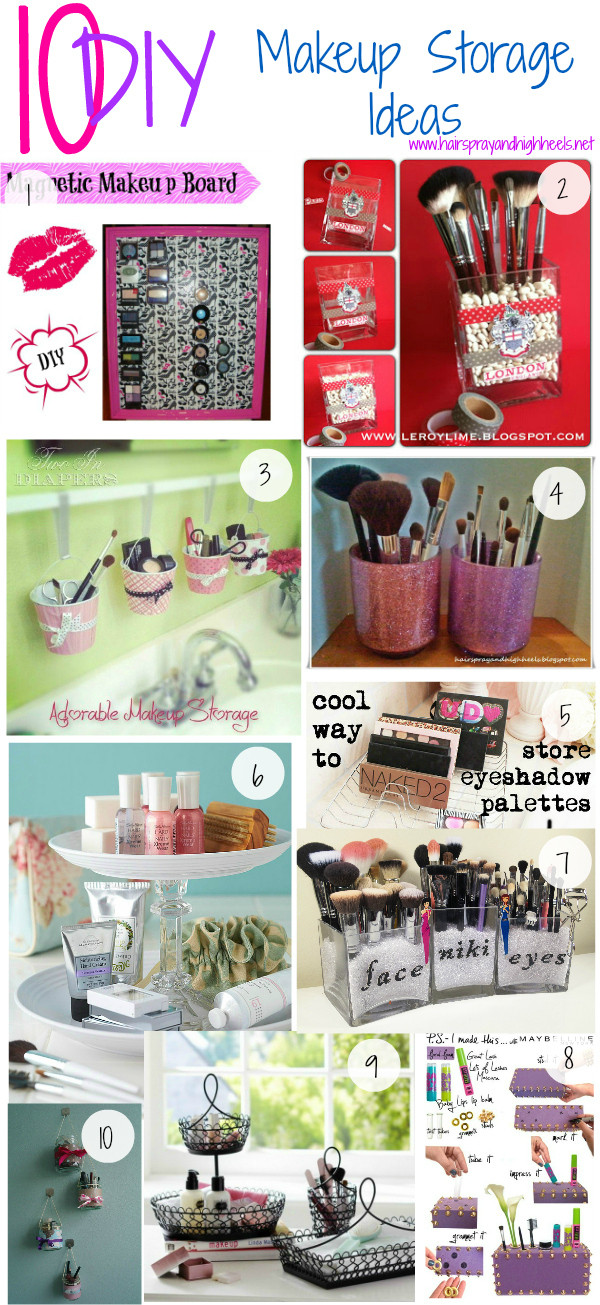 DIY Makeup Organizer Ideas
 Top Ten Beauty Ideas 2013 Hairspray and Highheels