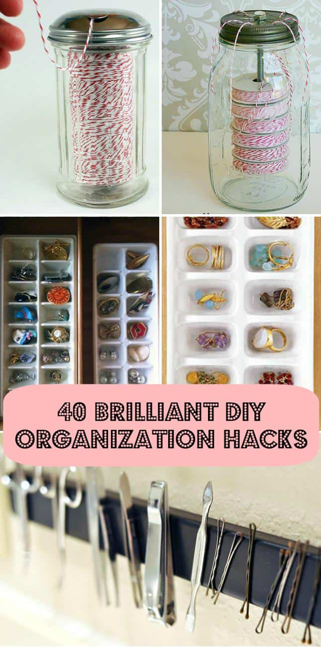 DIY Organization Hacks
 40 Brilliant DIY Organization Hacks