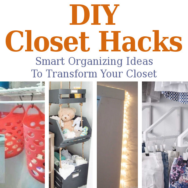 DIY Organization Hacks
 DIY Home Sweet Home DIY Closet Hacks Organizing Ideas