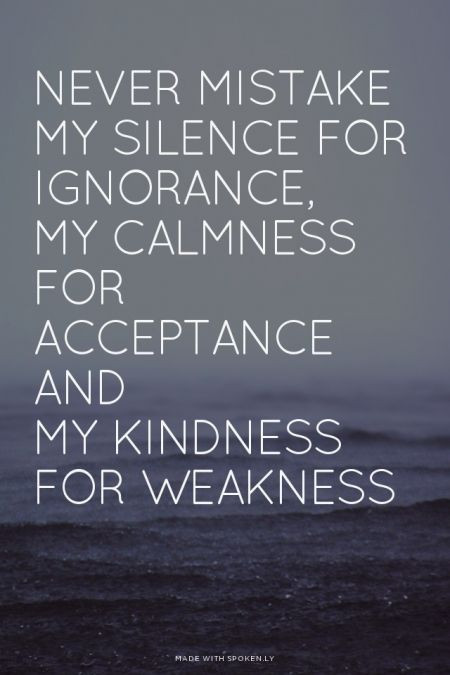Don'T Mistake My Kindness For Weakness Quote
 Best 25 Kindness for weakness quotes ideas on Pinterest