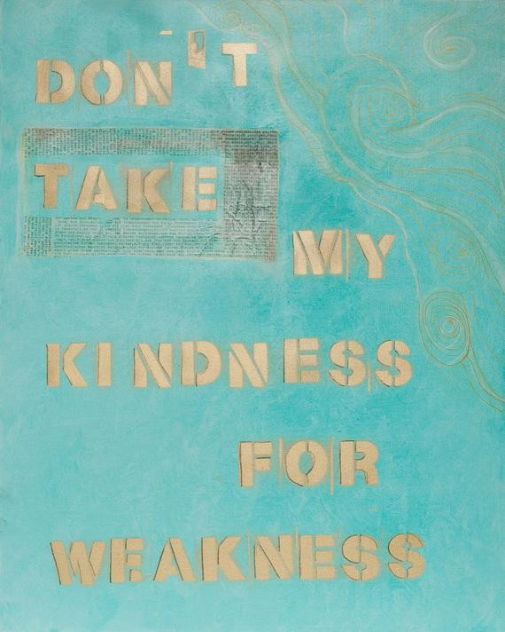 Don'T Take My Kindness For Weakness Quotes
 Unavailable Listing on Etsy