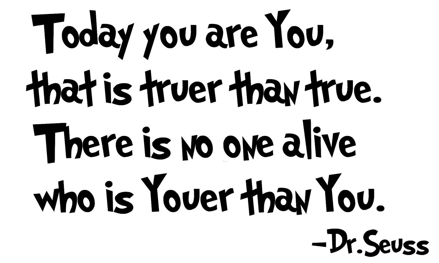 Dr Suess Love Quote
 dr suess you silly goose