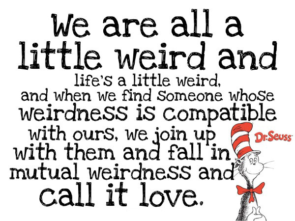 Dr Suess Love Quote
 Dr Seuss – The Sporadic Chronicles of a Beginner Blogger