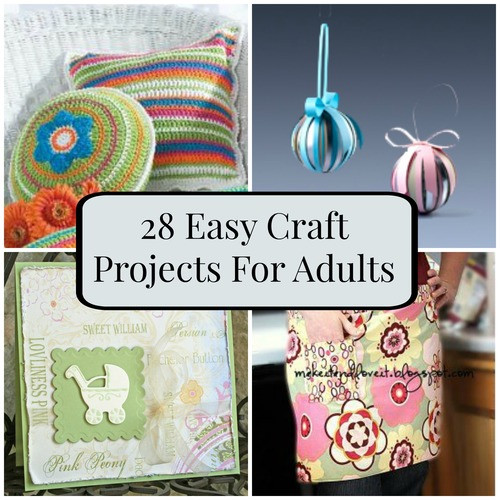 Easy Fun Crafts For Adults
 28 Easy Craft Projects For Adults