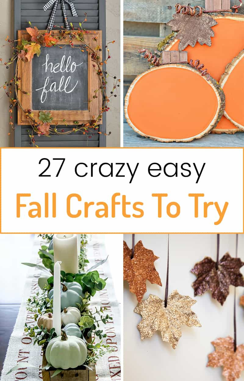 Easy Home Crafts
 27 Crazy Easy Fall Crafts You Need to Try
