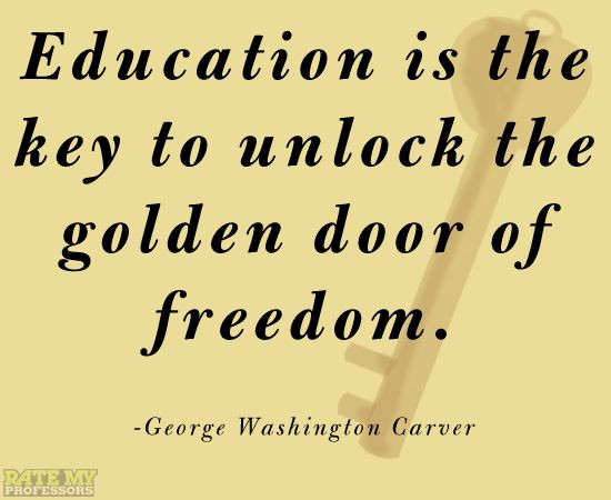 Education Is The Key Quote
 “Education is the key to unlock the golden door of freedom